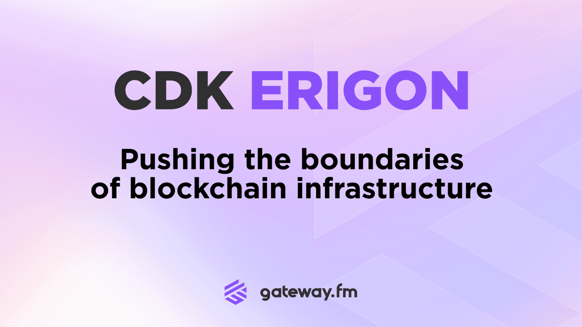 Gateway.fm | CDK Erigon | Pushing the boundaries of blockchain infrastructure