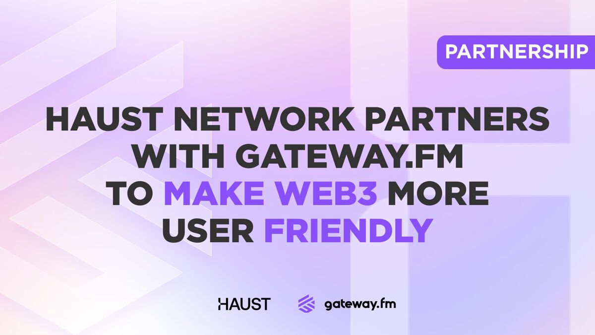 Gateway.fm | Haust Network Partners with Gateway.fm To Make Web3 More User Friendly