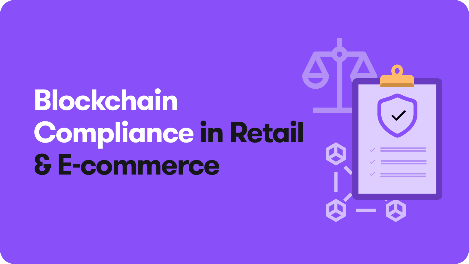 Gateway.fm | How to Ensure Regulatory Compliance When Building Blockchain solution for Retail & E-commerce