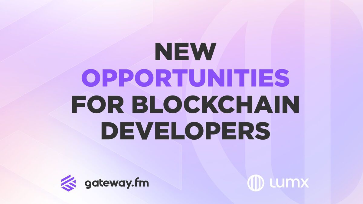 Gateway.fm | Partnership with Lumx: Unlocking New Opportunities for Blockchain Developers