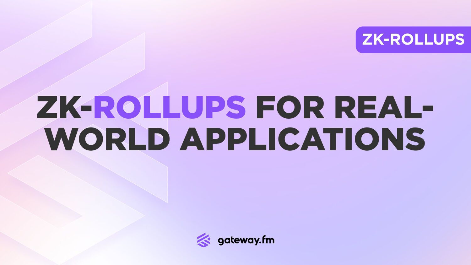 Gateway.fm | ZK-Rollups for Real-World Applications